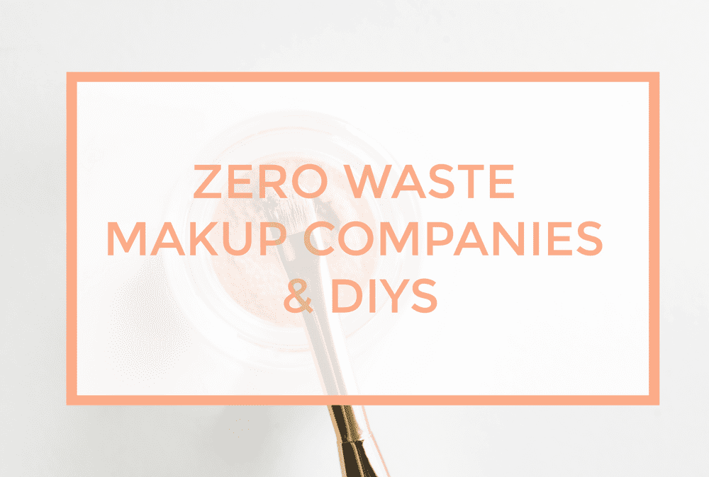 My Zero Waste Makeup Routine
